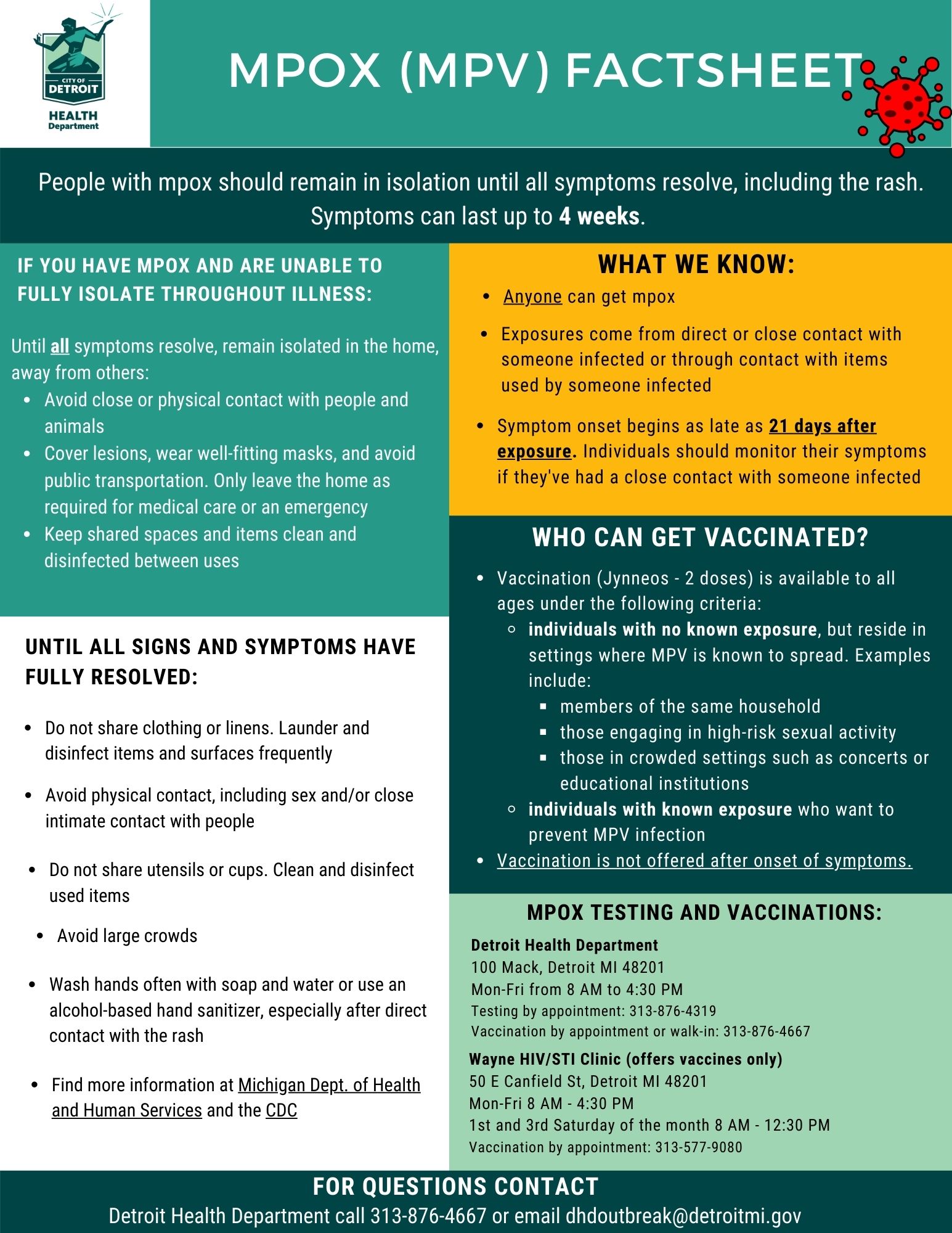 People with mpox should remain in isolation until all symptoms resolve, including the rash. Symptoms can last up to 4 weeks. 