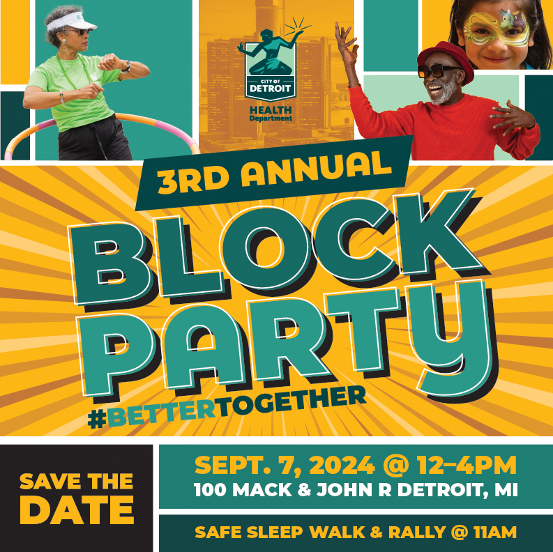 Save the Date for the Detroit Health Department Block Party Taking Place on September 7th from 12-4 pm 